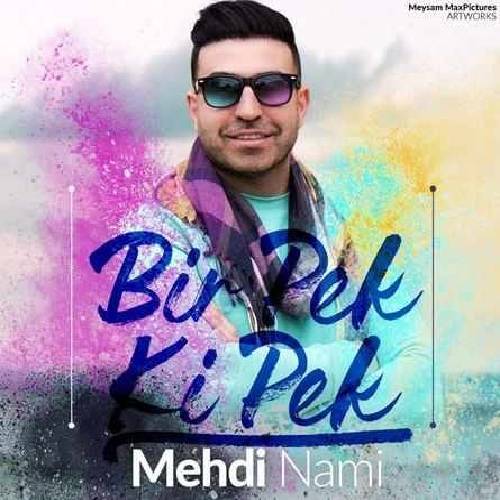 دانلود آهنگ بی پیک اکی پیک مهدی نامی